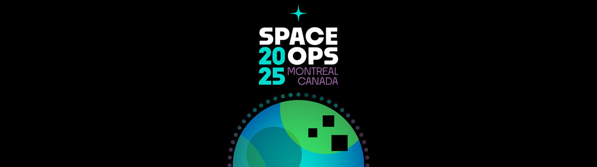 The words SpaceOps 2025 Montreal Canada appear above a stylized depiction of Earth.